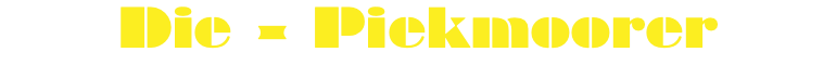 Die - Piekmoorer